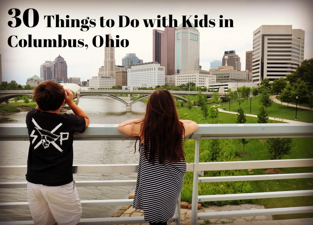 30 Thing to Do with Kids in Columbus, Ohio